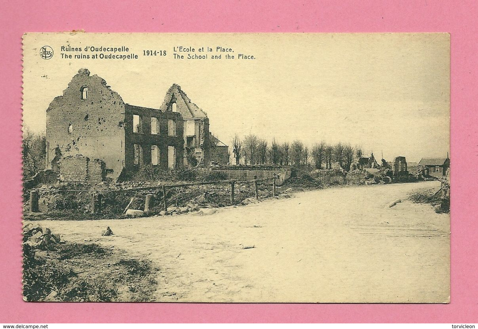 C.P. Oudekapelle = Puinen  Oorlog  1914-1918  :  L' Ecole  Et La Place - Diksmuide