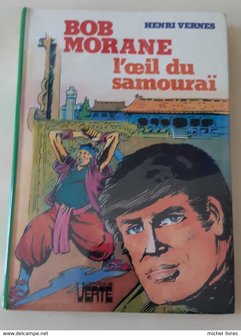 Bob Morane - Henri Vernes - L'Oeil Du Samouraï - EO Bibliothèque Verte 1982 - Etat Proche Du Neuf - Belgische Schrijvers