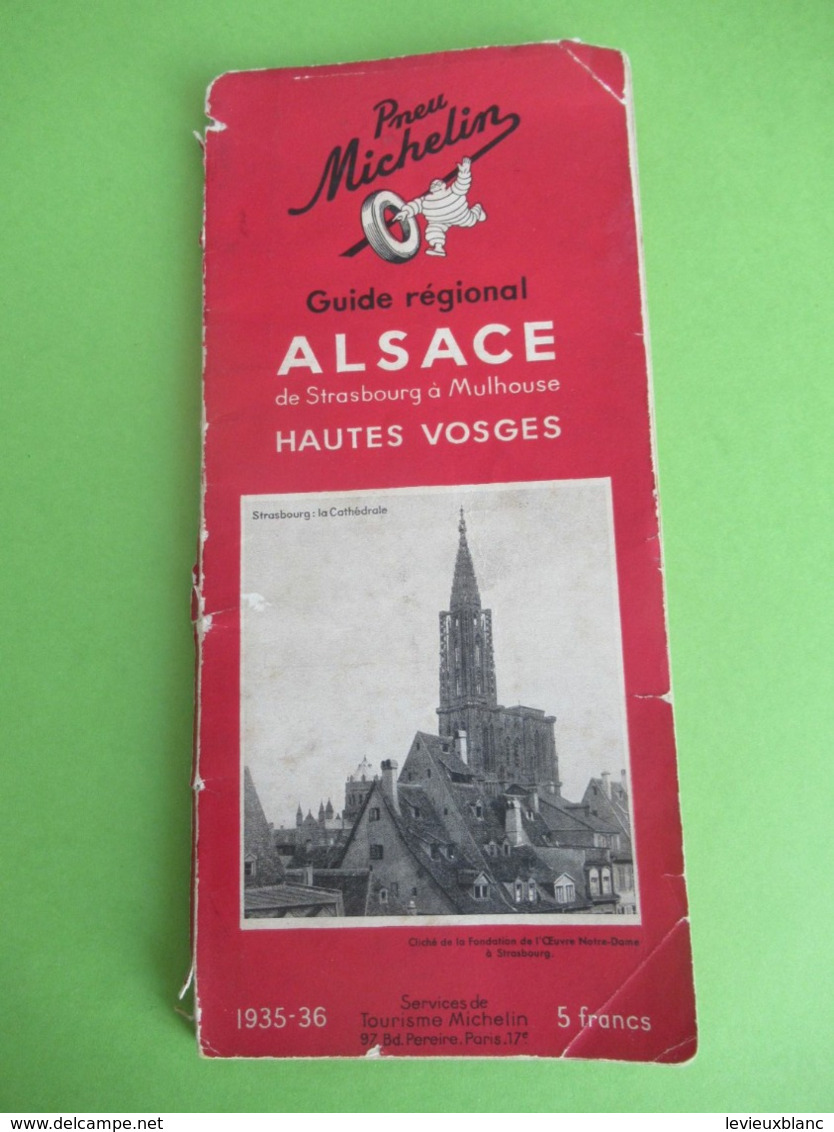 Guide Régional/Pneu Michelin/ALSACE/de Strasbourg à Mulhouse/Hautes Vosges/Tourisme Michelin/1935-36      PGC410 - Cartes/Atlas