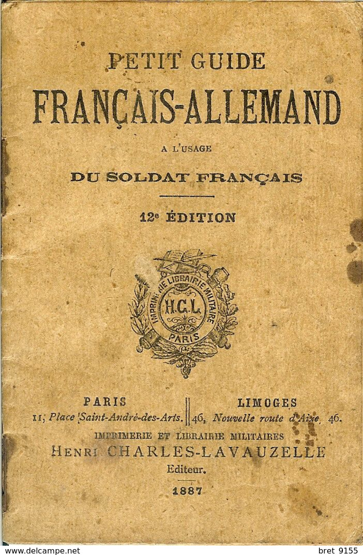 PETIT GUIDE FRANCAIS ALLEMAND A L USAGE DU SOLDAT FRANCAIS. 12eme EDITION.EDITEUR CHARLES LAVAUZELLE 1887 - Andere & Zonder Classificatie