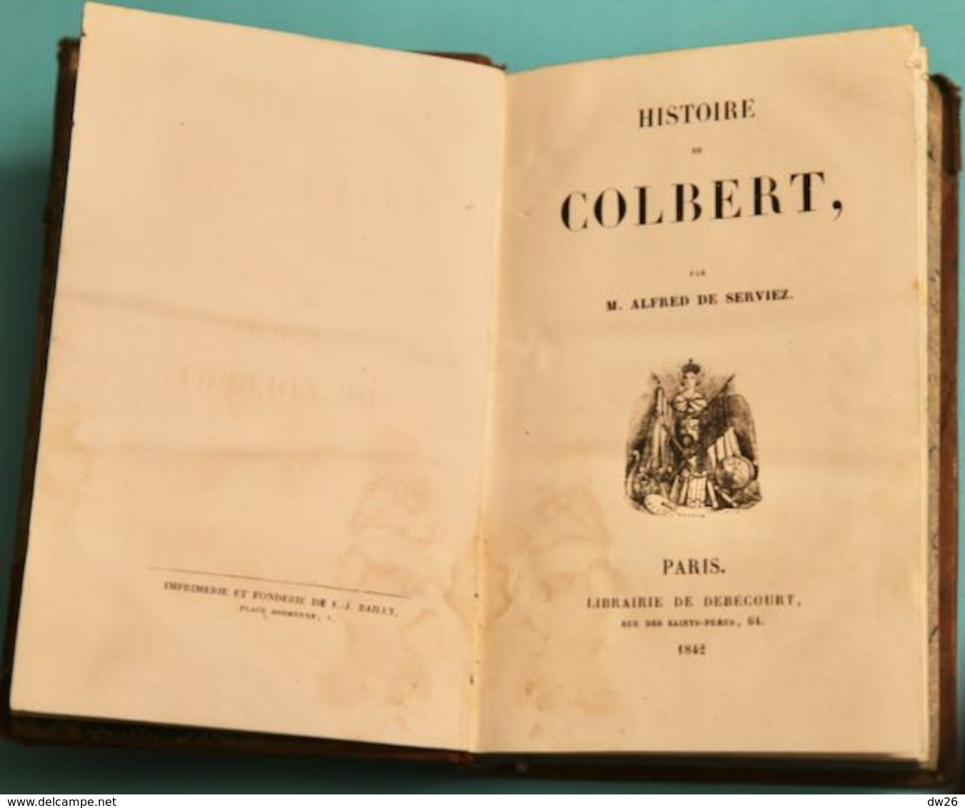 Livre De 1842 - Histoire De Colbert Par M. Alfred De Serviez - Librairie De Debécourt - Historia