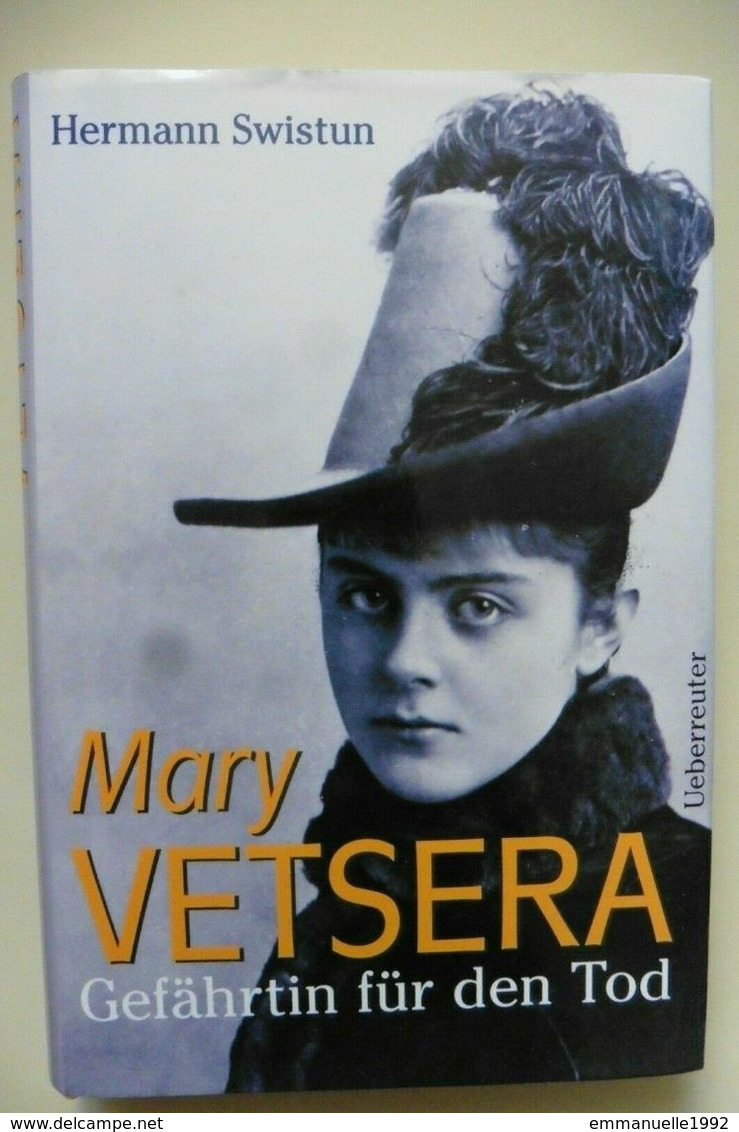 Livre Buch Mary Vetsera Gefährtin Für Den Tod - Hermann Swistun 1999 - Mayerling - Comme Neuf - Biographies & Mémoires