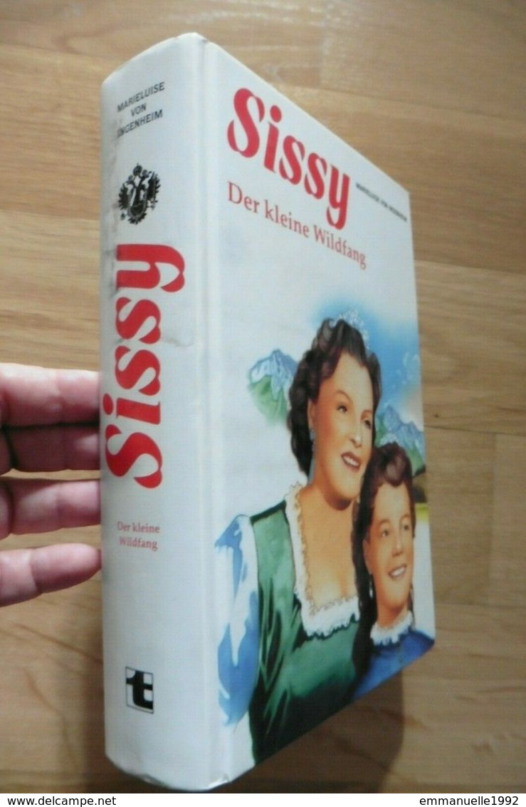 Sissy Der Kleine Wildfang - Von Ingenheim - Kaiserin Impératrice Elisabeth Sissi - Biographies & Mémoirs