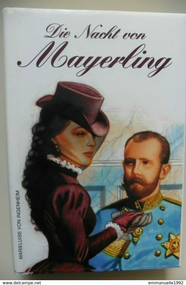 Die Nacht Von Mayerling - Von Ingenheim - Kronprinz Rudolph Von Österreich - Biographies & Mémoirs