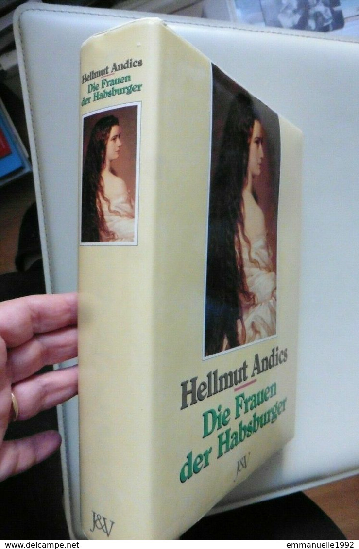 Livre Buch Die Frauen Der Habsburger - Hellmut Andics 1991 - Kaiserin Elisabeth Von Österreich Sissi - Biographies & Mémoirs