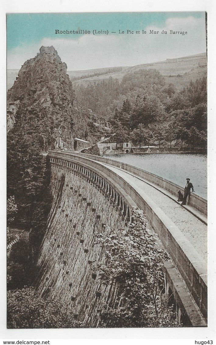 (RECTO / VERSO) ROCHETAILLEE EN 1936 - LE PIC ET LE MUR DU BARRAGE AVEC PERSONNAGE - CPA - Rochetaillee