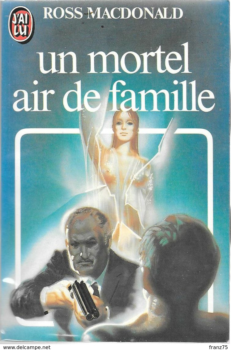 Un Mortel Air De Famille-Ross MACDONALD-J'AI LU-1984--TBE - J'ai Lu