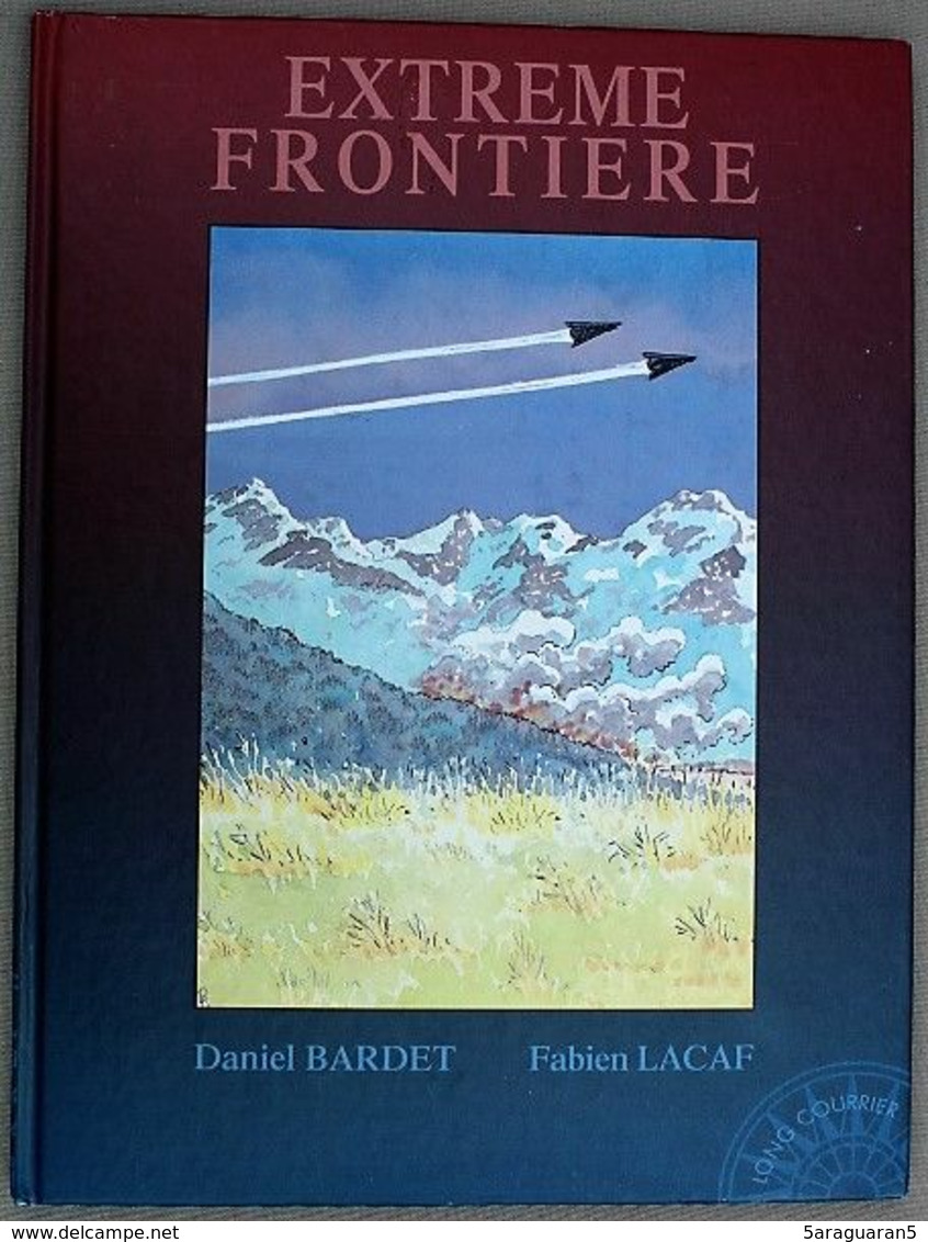 BD EXTREME FRONTIERE - EO Dargaud 1997 Long Courrier - Dédicacée Par Daniel Bardet - Opdrachten