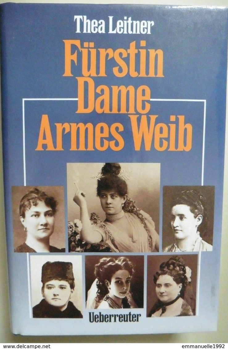 Fürstin Dame Armes Weib - Thea Leitner - Überreuter 1991 - Pauline Metternich - Biographies & Mémoires