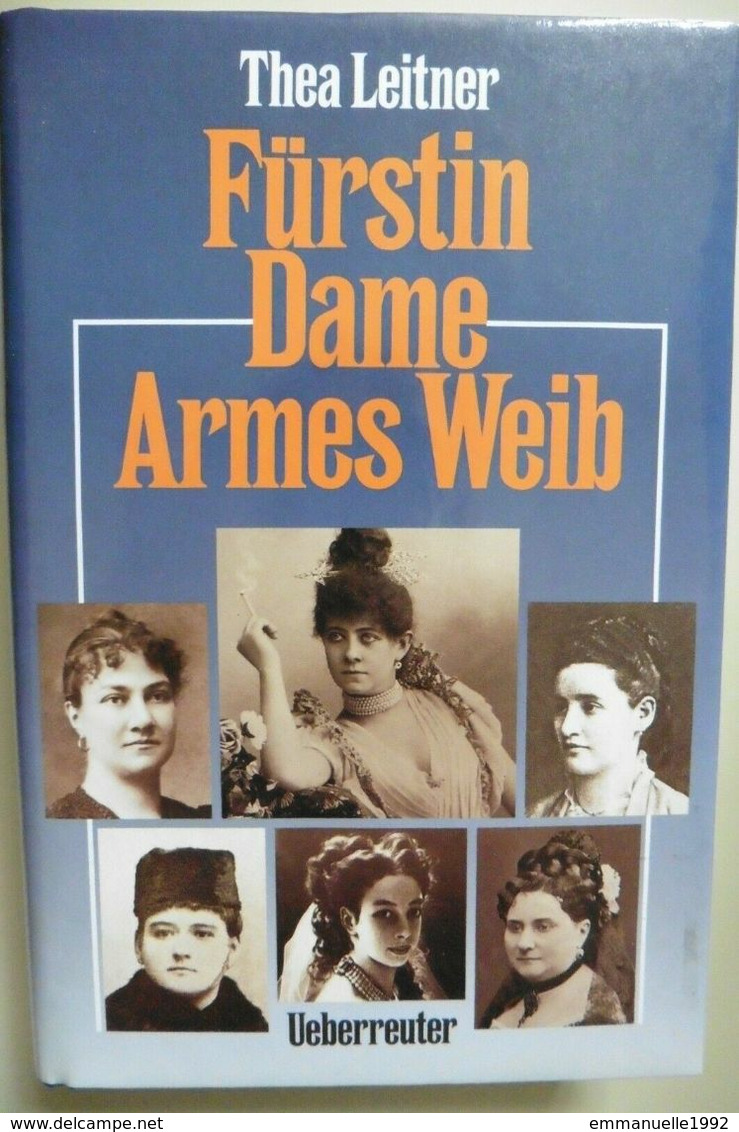 Fürstin Dame Armes Weib - Thea Leitner - Überreuter 1991 - Pauline Metternich - Biografieën & Memoires