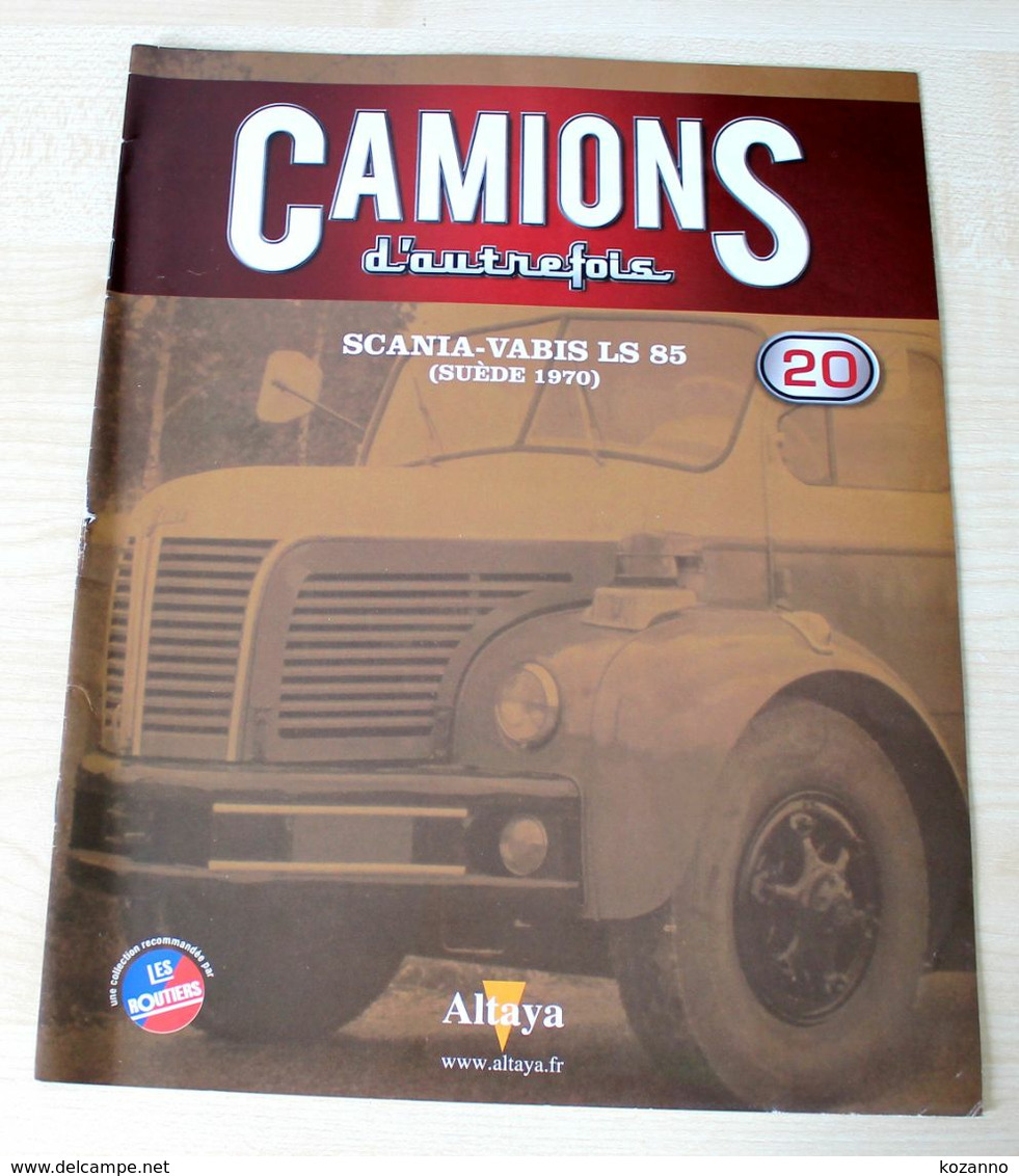 FASCICULE CAMIONS D'AUTREFOIS N°20: SCANIA-VABIS LS 85 (SUEDE 1970)  - ALTAYA COLLECTOR - Catalogues & Prospectus