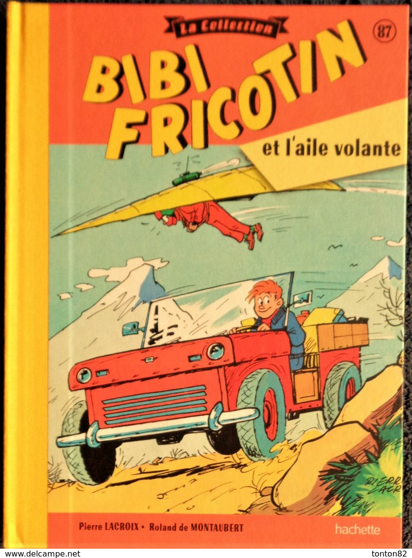 BIBI FRICOTIN - La Collection - N° 87 - Bibi Fricotin Et L'aile Volante - Série Spéciale Cartonnée - Hachette - - Bibi Fricotin