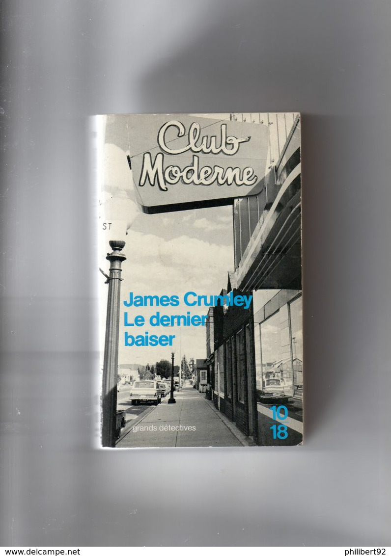 James Crumley. Le Dernier Baiser. - 10/18 - Grands Détectives