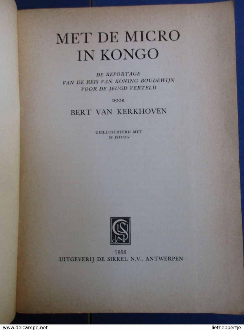 Met De Micro In Kongo - Reportage Van Reis Van Koning Boudewijn - Kolonie - Zaire - History