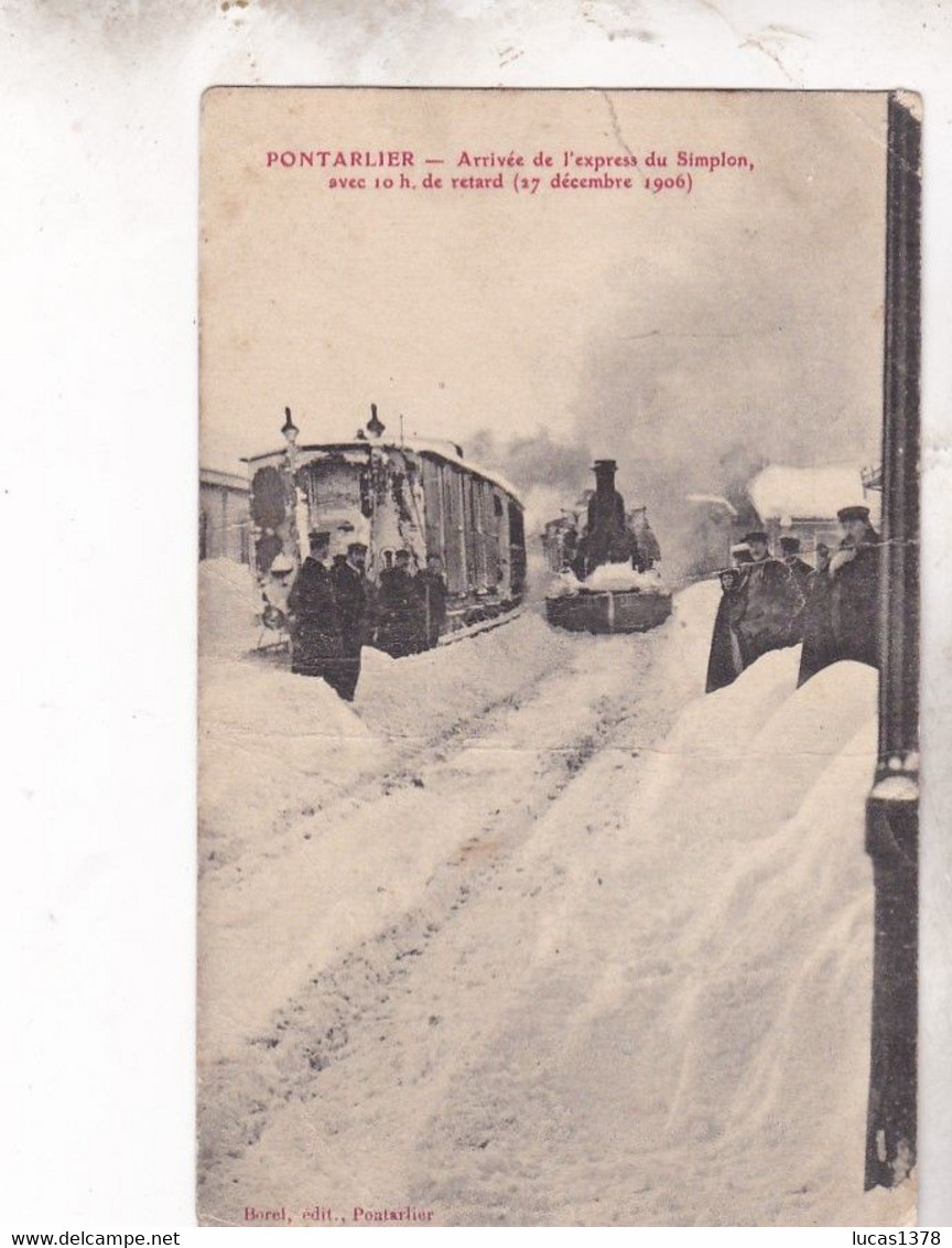 25 / PONTARLIER Arrivée De L'express Du Simplon, Avec 10h De Retard (27 Décembre 1906) / RARE - Pontarlier