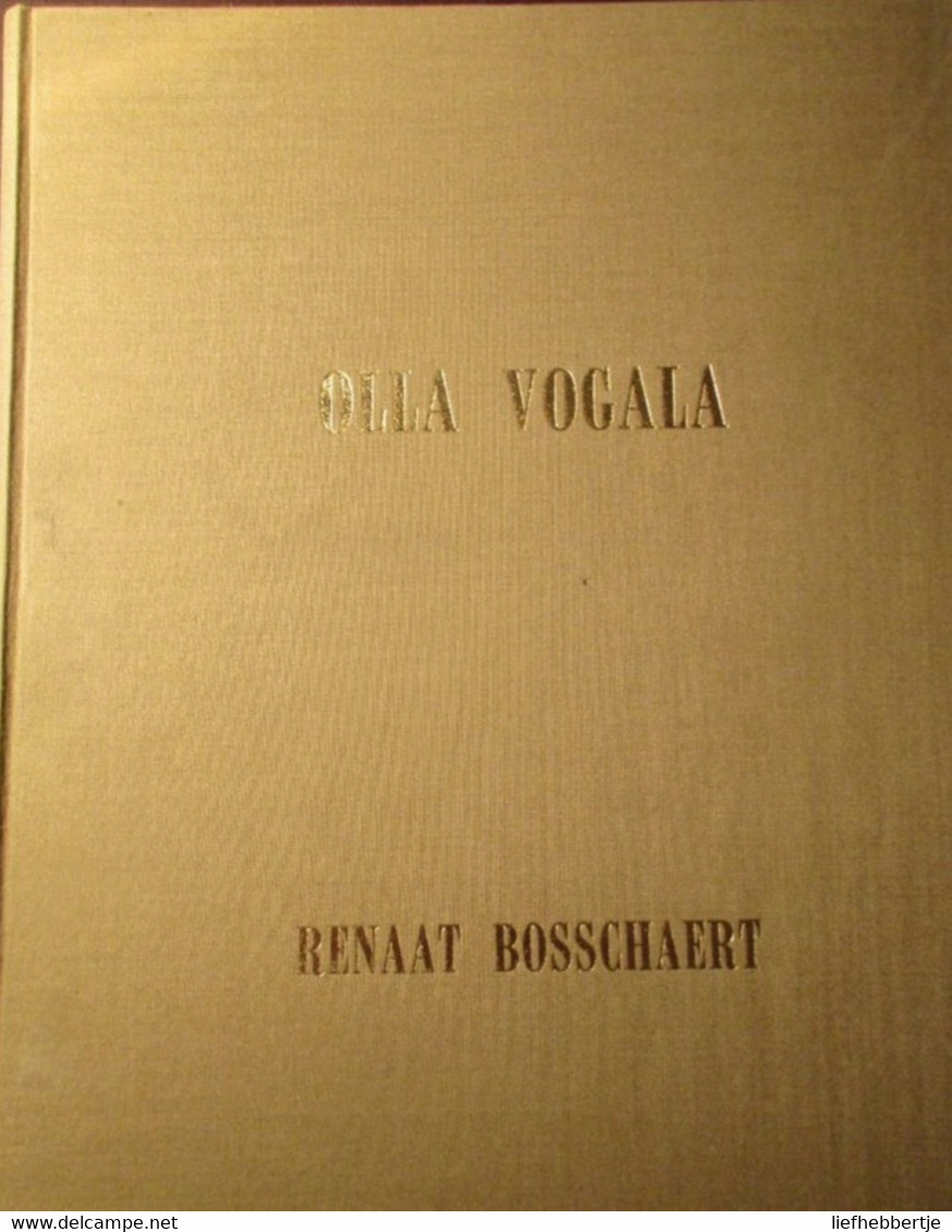 Olla Vogala - Renaat Bosschaert  -  Poezie - 1981 - Dichtung