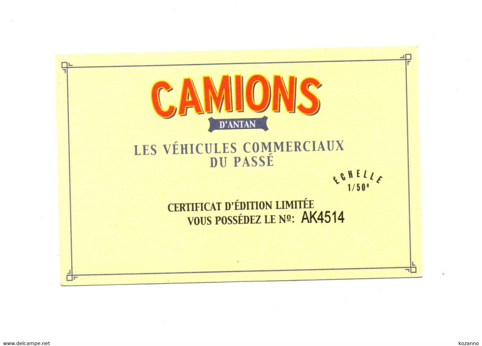 CAMIONS D'ANTAN LES VEHICULES COMMERCIAUX DU PASSE - CERTIFICAT D'EDITION LIMITEE N°AK 4514 - Catalogi