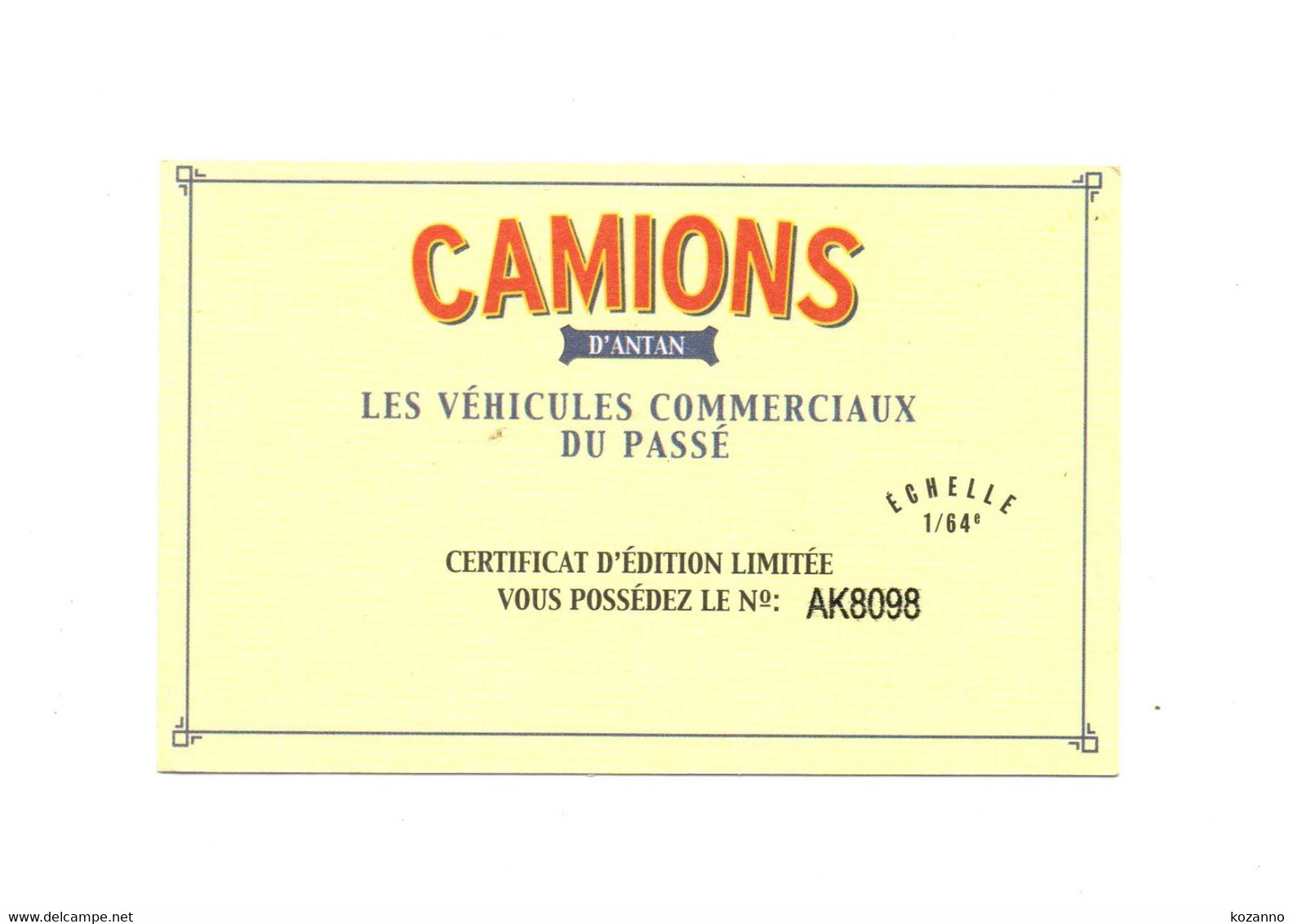 CAMIONS D'ANTAN LES VEHICULES COMMERCIAUX DU PASSE - CERTIFICAT D'EDITION LIMITEE N°AK 8098 - Catalogues & Prospectus