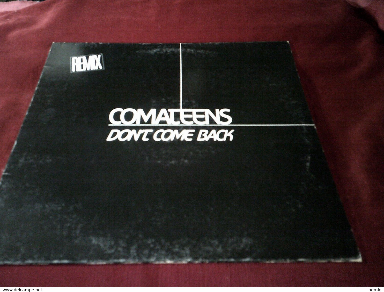 COMATEENS  ° DON'T COME BACK  REMIX - 45 G - Maxi-Single