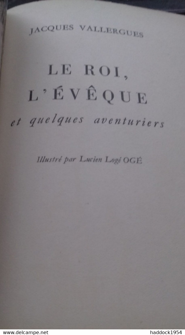 Le Roi L'évêque Et Quelques Aventuriers JACQUES VALLERGUES Défense De La France 1947 - Adventure