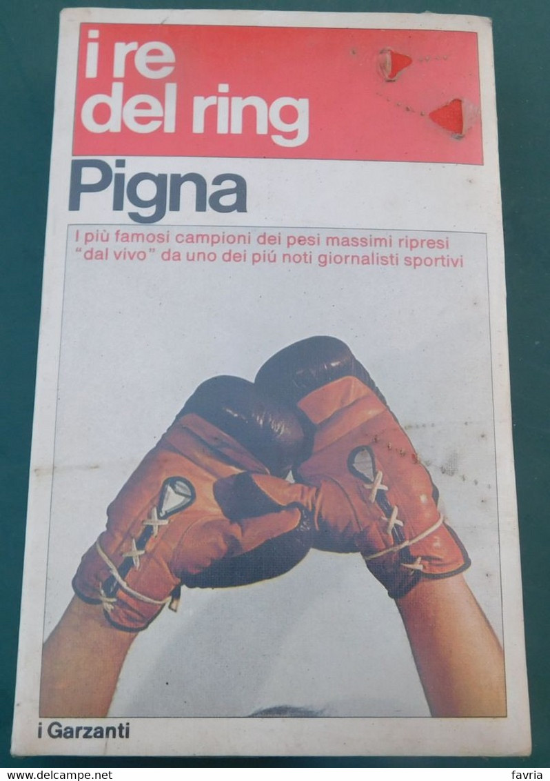 I RE DEL RING , Di Alfredo Pigna - I Garzanti - Pugilato, Boxe - Mai Aperto, Ancora Nella Confezione Originale - Books