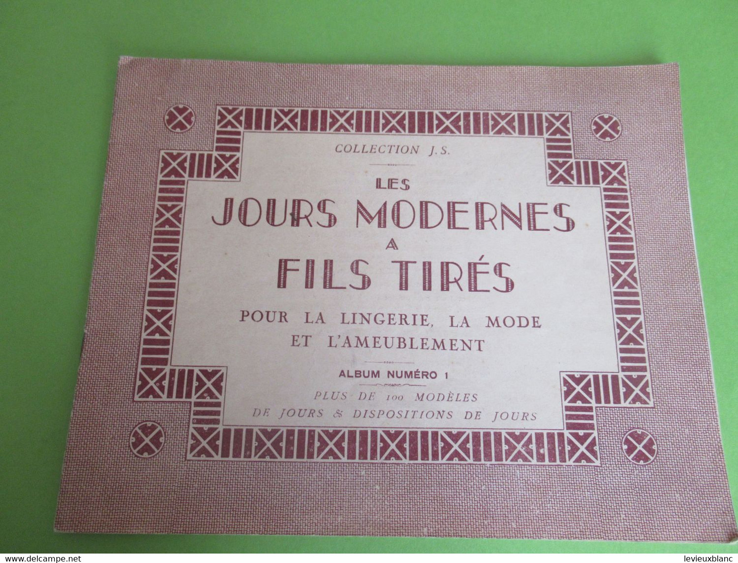 Catalogue/ Les Jours Modernes à Fils Tirés/Collection JS/Album N°1 / CB à La Croix/Vers 1920-1930                  MER74 - Spitzen Und Stoffe