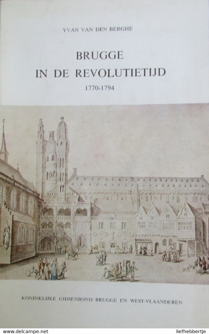 Brugge In De Revolutietijd 1770-1794  -  Franse Revolutie - History