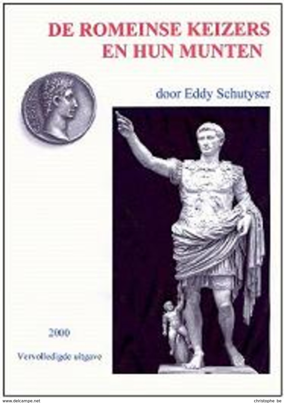 De Romeinse Keizers En Hun Munten, Eddy Schutyser - Sachbücher