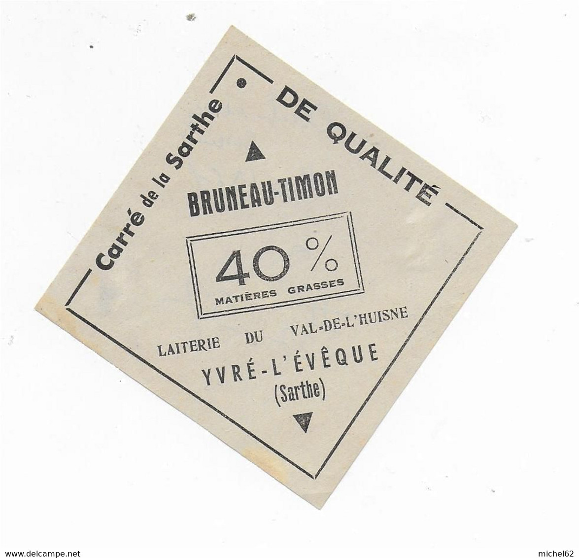 ETIQUETTE  DE  FROMAGE  CARRE DE LA SARTHE BRUNEAU TIMON LAITERIE  DU VAL DE L'HUISNE YVRE L'EVEQUE SARTHE - Cheese