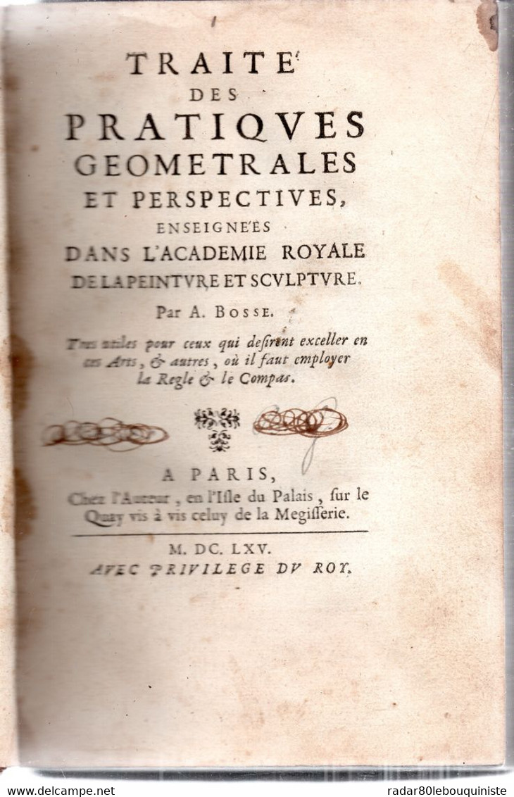 Traité Des Pratiques Géométrales Et Perspectives .[ 10 ] 140 Pages Deux Frontispices.67 Planches.A.BOSSE.1665. - Before 18th Century