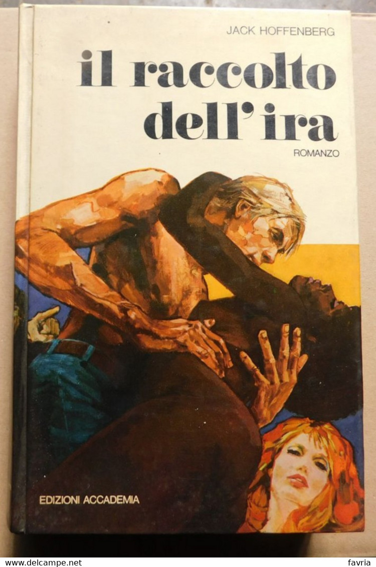IL RACCOLTO DELL'IRA - Romanzo Jack Hoffenberg - Ed. Accademia, 1974 - 533 Pag. - 22x14,5 - Zu Identifizieren