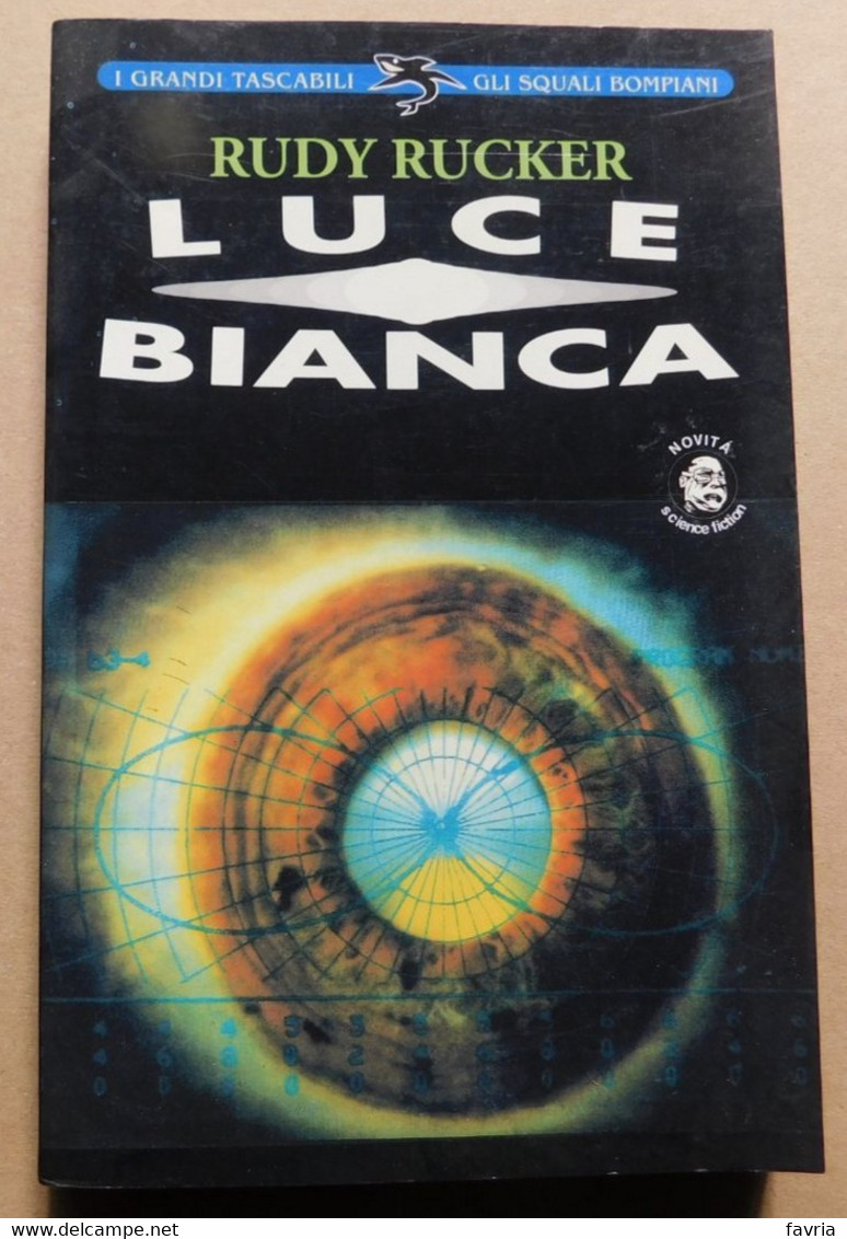 LUCE BIANCA  #  Rudy Rucker  #  Bompiani Editore,1996 #  19,1x12,4 # Avventura - Pag. 229 - Da Identificare