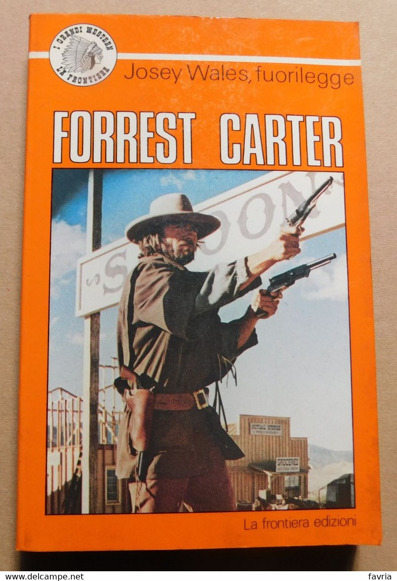 Josey Wales, Fuorilegge Forrester Carter  # La Frontiera Ed.,1980 #  17,8x10,6  #  Western # Pag. 214 - Zu Identifizieren