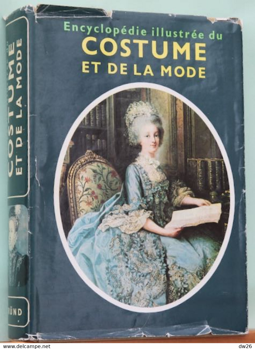 Gründ 1976: Encyclopédie Illustrée Du Costume Et De La Mode - Quatre Mille Ans D'Histoire Depuis L'Antiquité - Moda