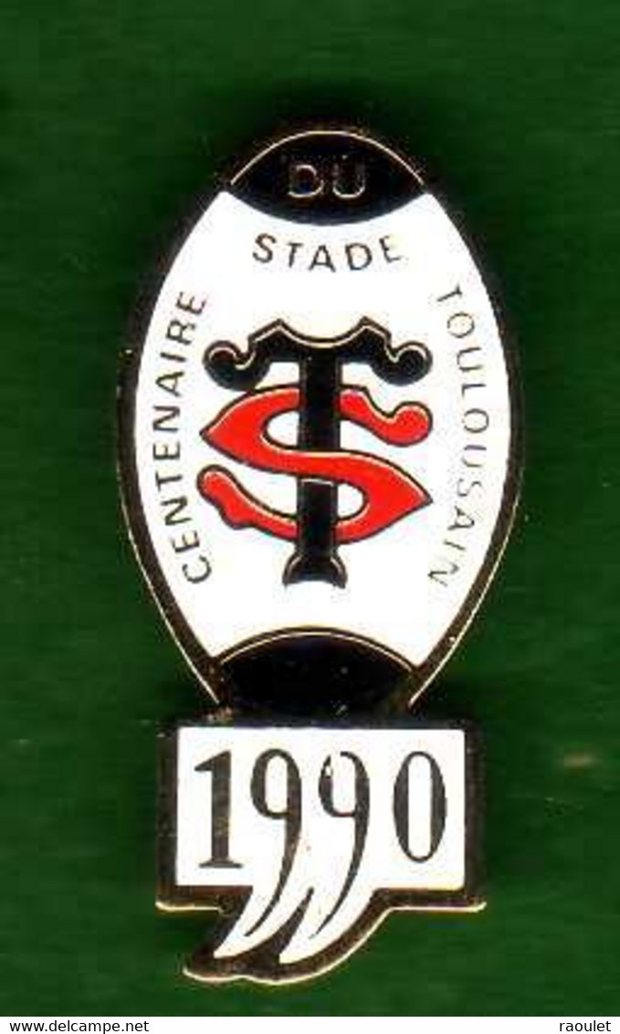 Pin's    Rugby 1990 Centenaire Du Stade Toulousain EAF  Ferrier - Rugby