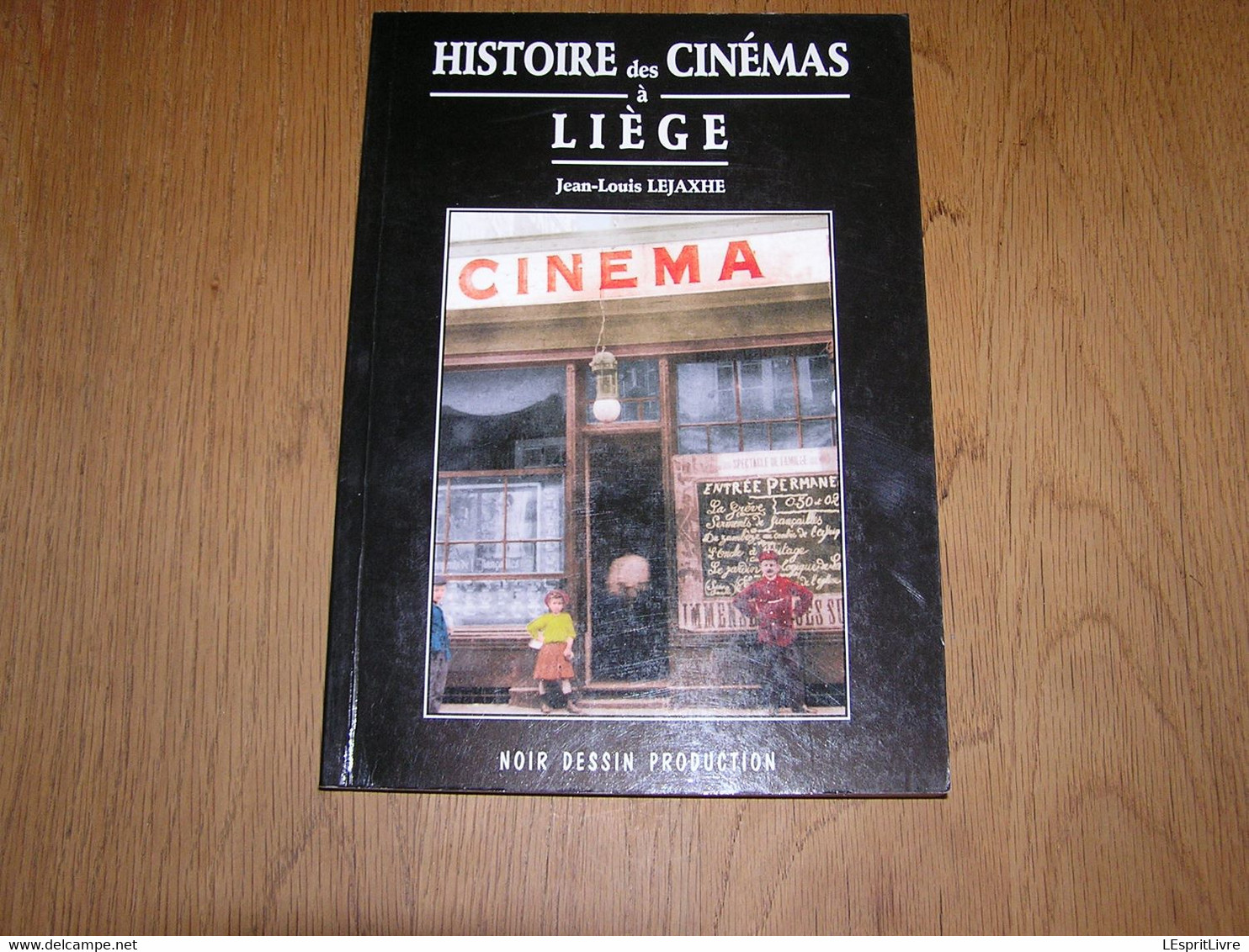 HISTOIRE DES CINEMAS à LIEGE Régionalisme Cinéma Ciné Cinématographe Cinéphilie Caméo Palace Baraque Forain Guerre 40 45 - Belgique