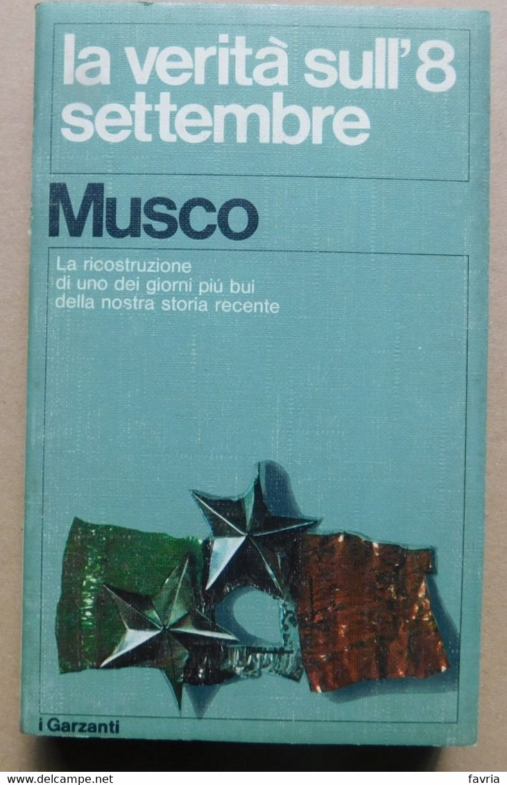 La Verità Sull'8 Settembre 1943   #  Ettore Musco #  Garzanti 1965  #  17,8x11 #  Pag.244 - A Identificar