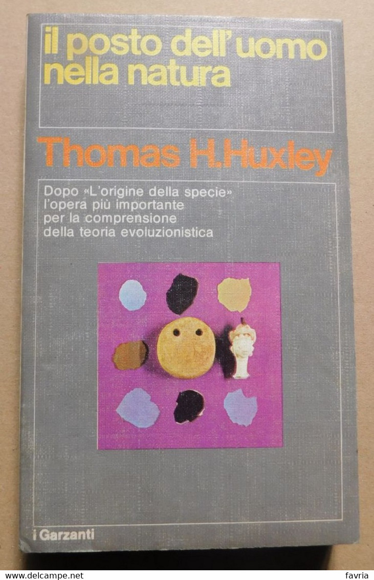 Il Posto Dell'uomo Nella Natura  #  Thomas H. Huxley  #  Garzanti  1976  #  18x11 #  Pag. 250 - A Identifier