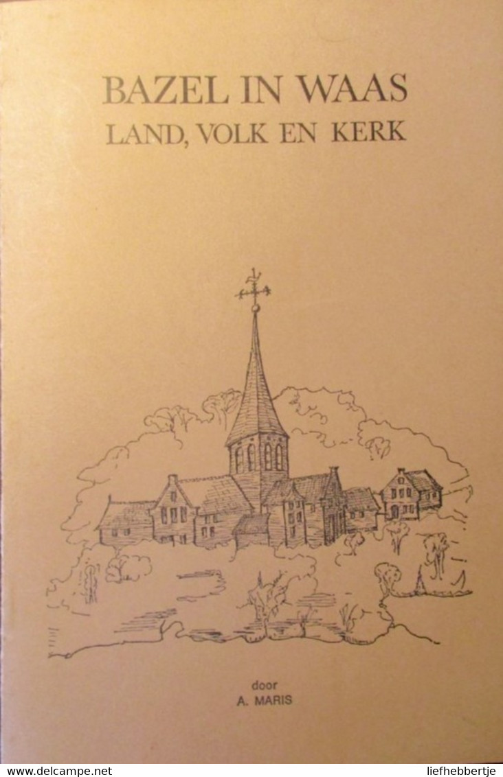 Bazel In Waasland  - Volk En Kerk - Door A. Maris - 1976 - History