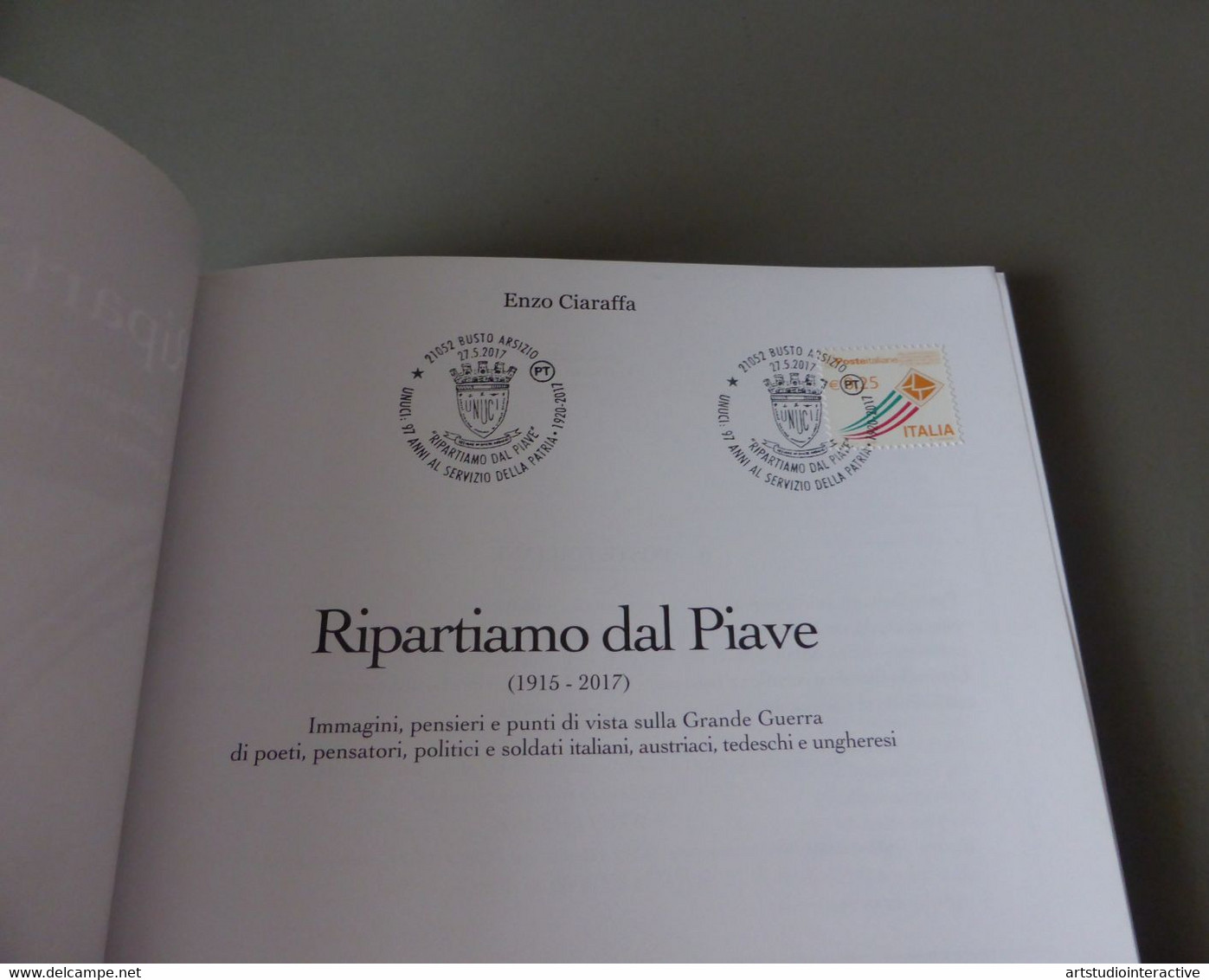 2017 ITALIA "CENTENARIO GRANDE GUERRA / RIPARTIAMO DAL PIAVE" LIBRO 160 PAG. ANNULLO 27.05.2017 (BUSTO ARSIZIO) - Weltkrieg 1914-18