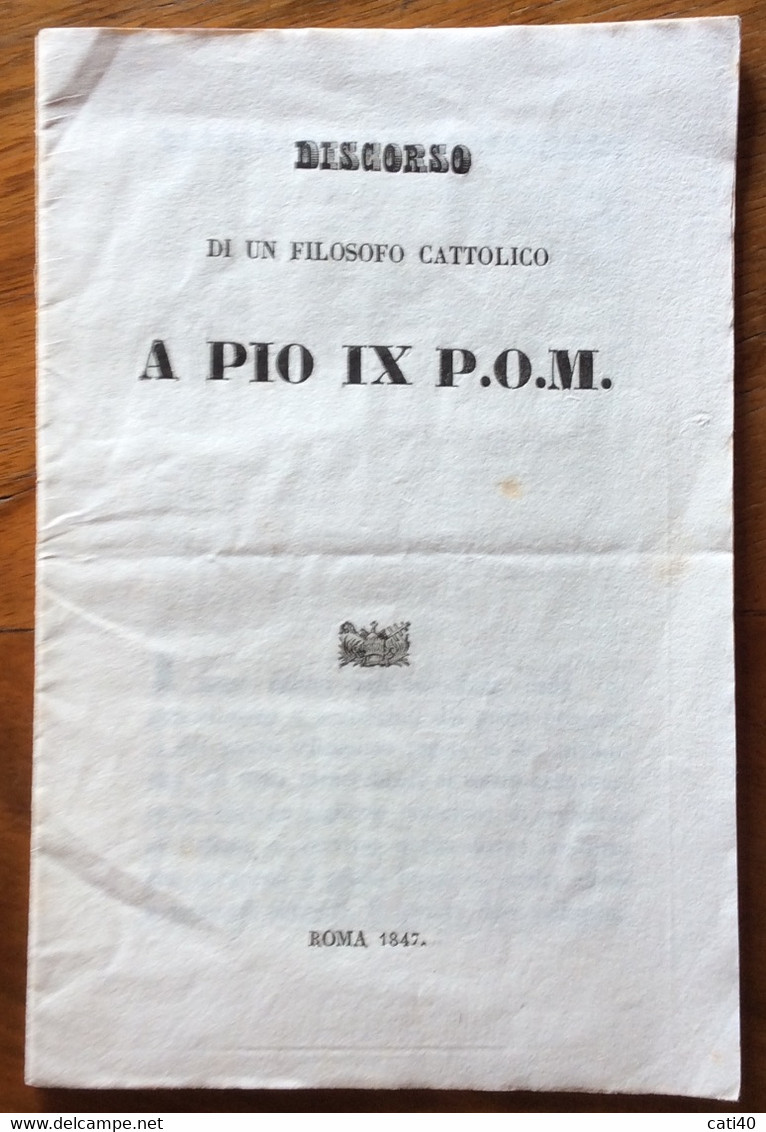 DISCORSO DI UN FILOSOFO CATTOLICO A PIO IX P.O.M. Di   VINCENZO GIOBERTI - ROMA 1847 - 16 Egg + COPERTINA - Zu Identifizieren