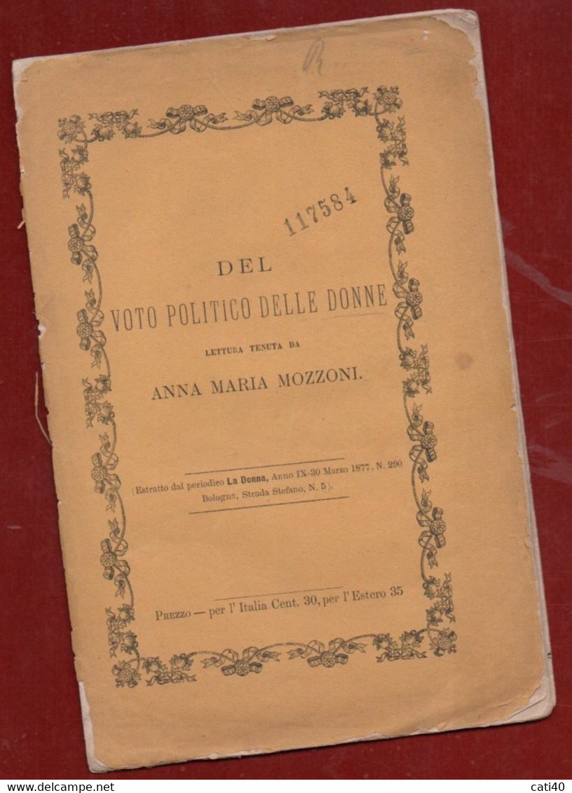 DEL VOTO POLITICO ALLE DONNE Letto Da ANNA MARIA MOZZONI - Estratto Da "LA DONNA" Del 30 Marzo 1877  - 36 Pagg. + Copert - A Identificar