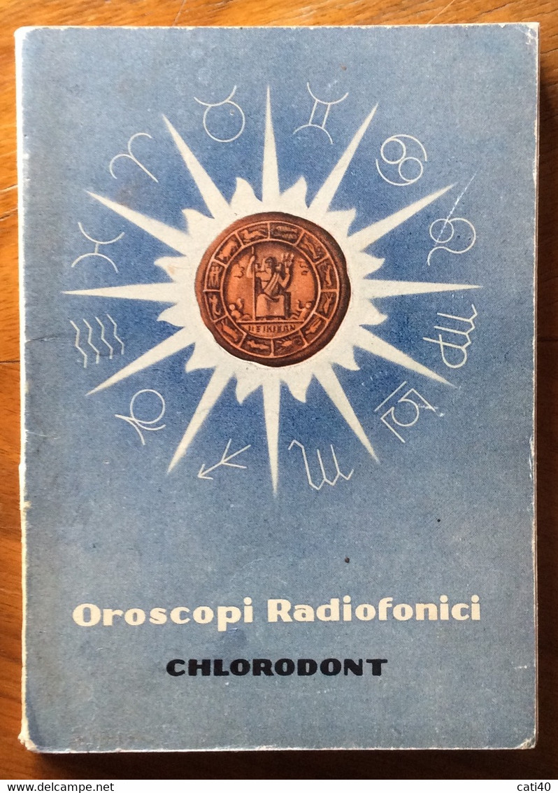 OROSCOPI RADIOFONICI - CHLORODONT  - OPUSCOLO DI 110 PAGINE CON PUBBLICITA' LEOCREMA ED ALTRO - A Identificar