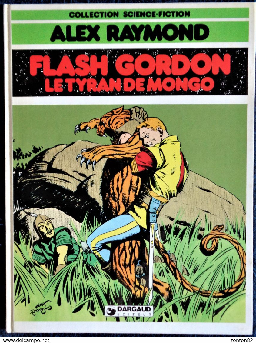 Alex Raymond - FLASH GORDON - Le Tyran De Mongo - Dargaud - ( E.O. 04 - 1981 ) . - Flash