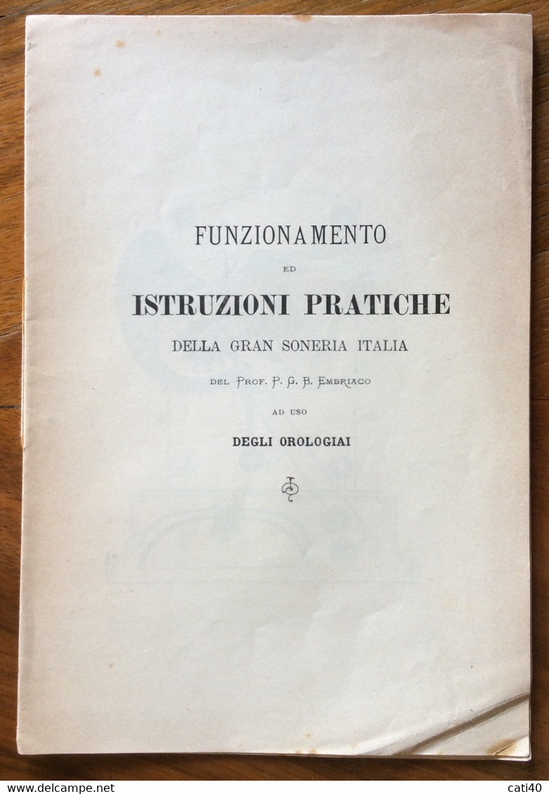 OROLOGI - FUNZIONAMENTO ED ISTRUZIONI PRATICHE DELLA GRAN SONERIA D'ITALIA Ad Uso Degli OROLOGIAI -  10 Pgg.+ STAMPA - A Identificar