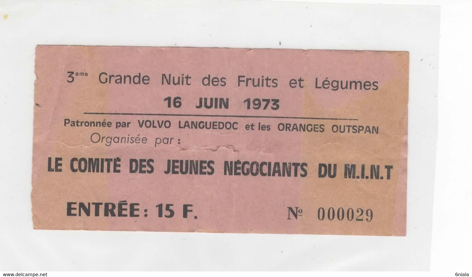 1645 TICKET Entrée 3e Grande Nuit Des Fruits Et Légumes MINT  Toulouse 31  1973 VOLVO LANGUEDOC  Oranges OUTSPAN - Eintrittskarten