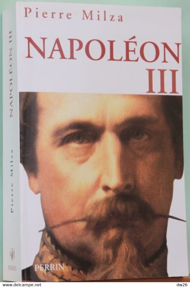 Histoire, XIXe Siècle - Napoléon III Par Pierre Milza - Edition Perrin 2004 - Geschiedenis