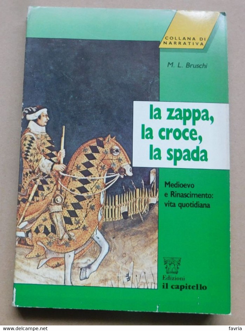 La Zappa, La Croce, La Spada # M. L. Bruschi  #  Narrativa - Il Capitello - 1987 ? # 21,8x15 # 307 Pag. - A Identificar