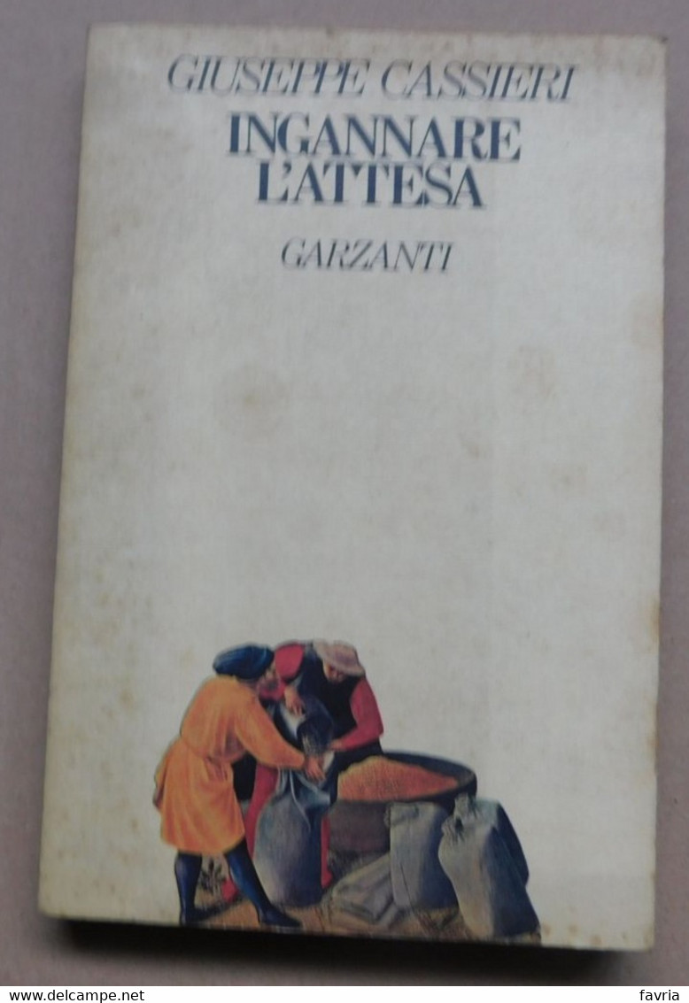 INGANNARE L'ATTESA # Giuseppe Cassieri #  Garzanti -1979 # 21x14 # 150 Pag. - To Identify
