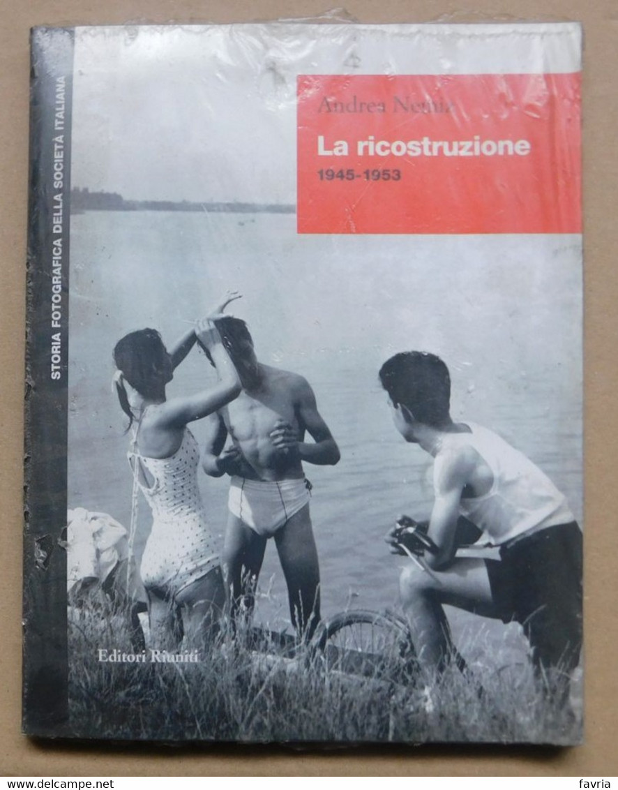 La Ricostruzione 1945-1953  # Andrea Nemiz #  Editori Riuniti # 22x17 # Mai Aperto, Ancora Nel Celophan Originale - To Identify